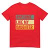 Awesome Like My Daughter Unisex Funny Fathers Day Tshirt