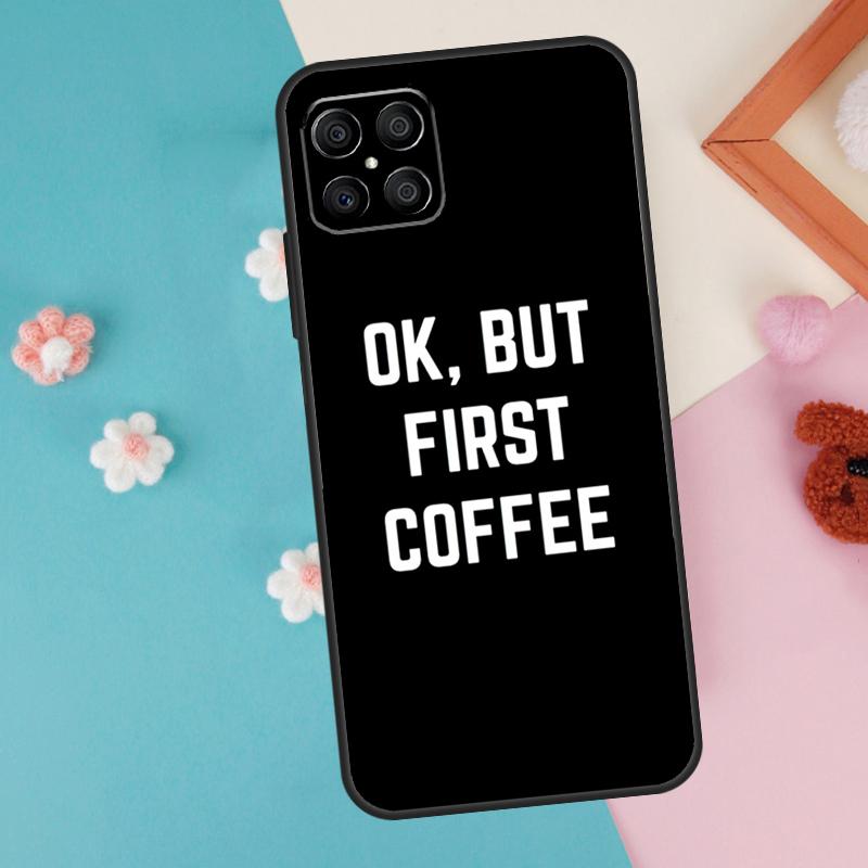 OK But First Coffee Case For Honor 200 Pro 50 70 90 X9a X8a X8 X9 X8b X9c X9b Honor Magic 7 Pro 5 6 Lite Cover