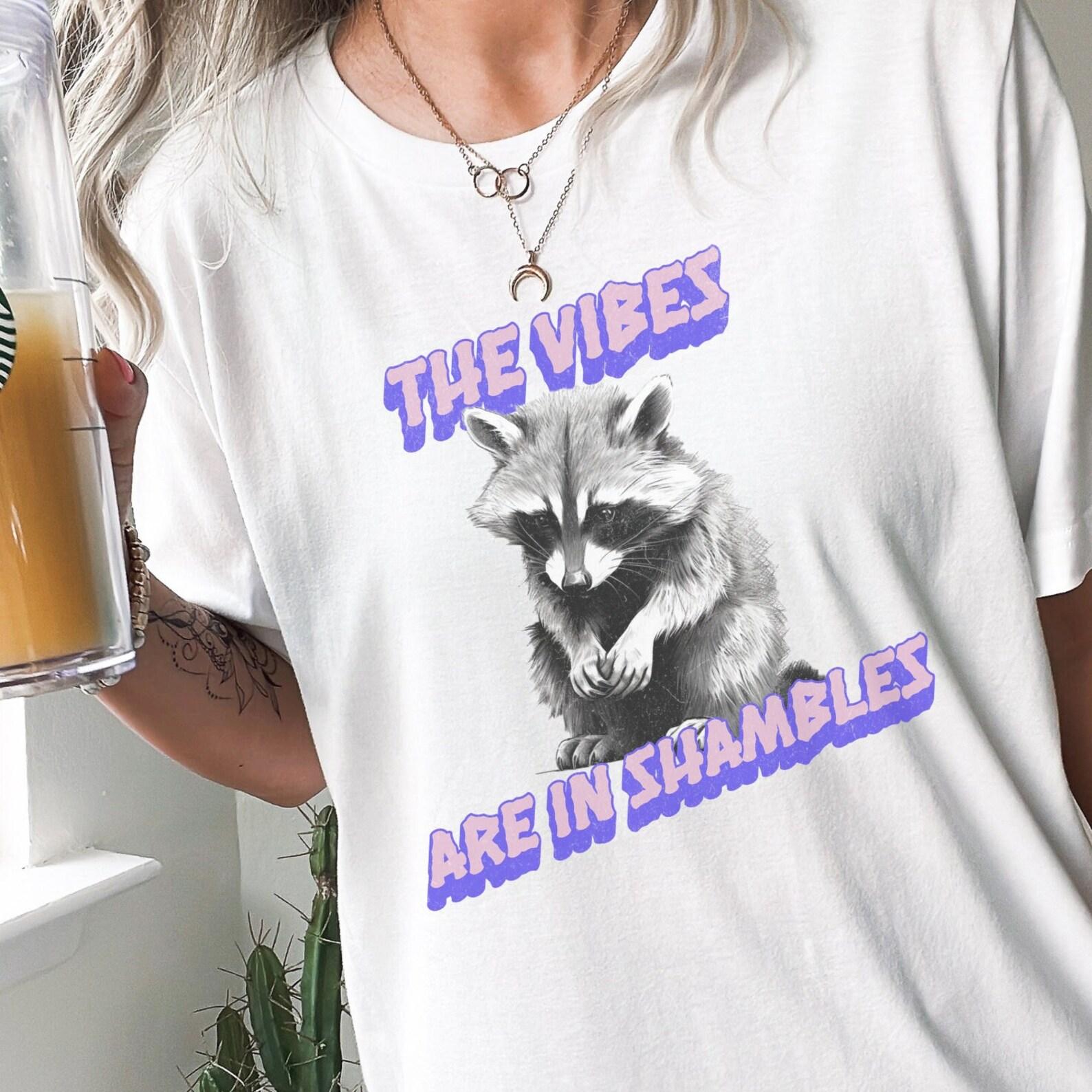 Funny Raccoon Meme T-Shirt: The Vibes Are In Shambles Unisex Tee 3XL