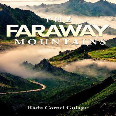 The Faraway Mountains by Radu Guiasu Hardback Book 9781592113170