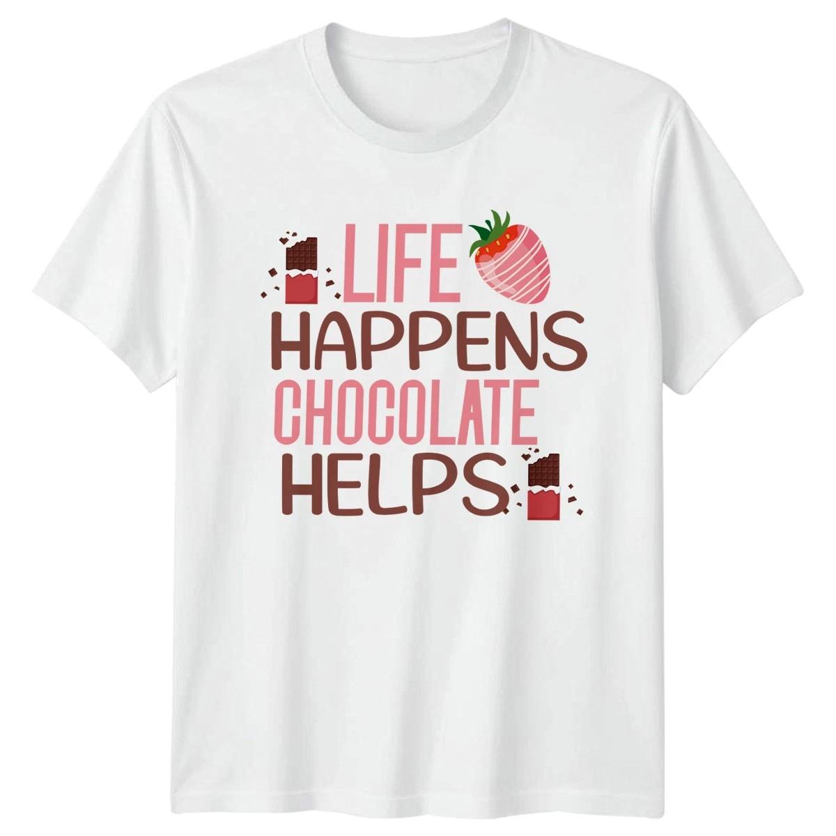 Life Happens Chocolate Helps Graphic Tee Unisex Top S
