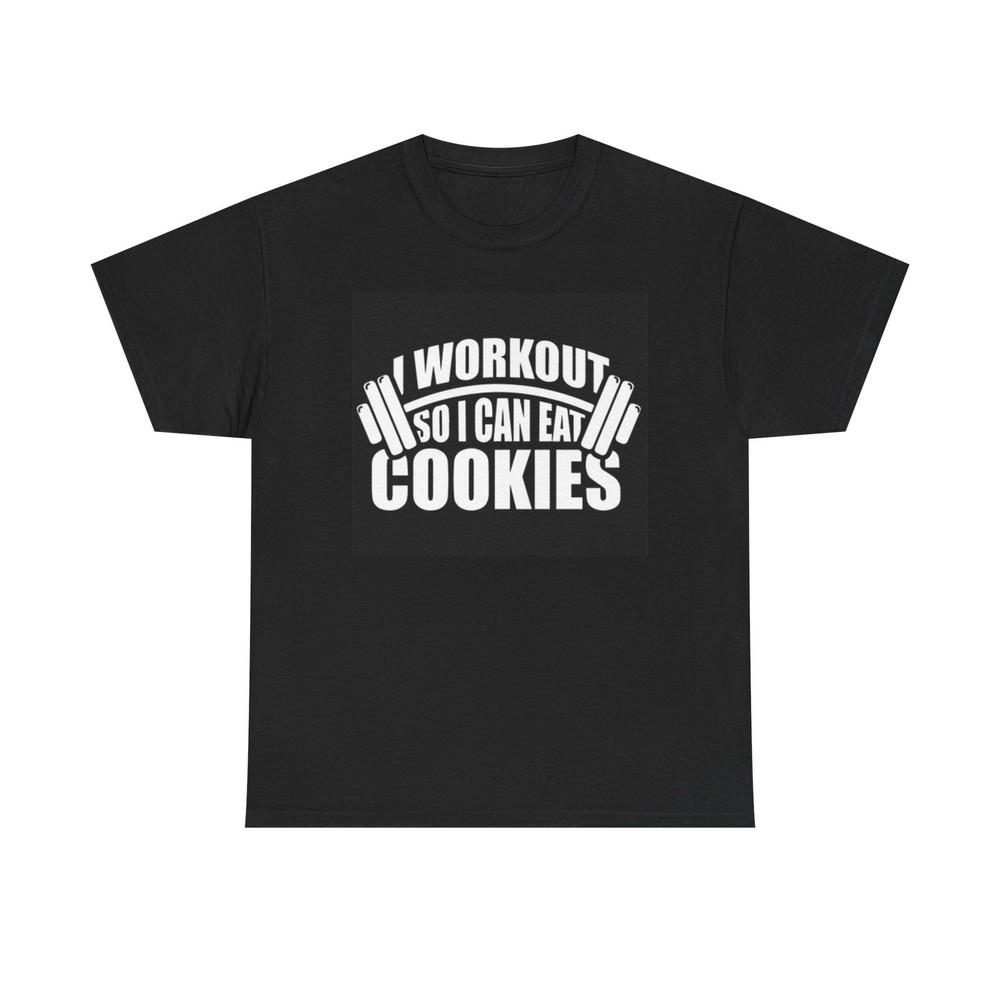 Workout So I Can Eat Cookies T Shirt Funny Gym Graphic Unisex Heavy Cotton Tee Unisex T-Shirt M