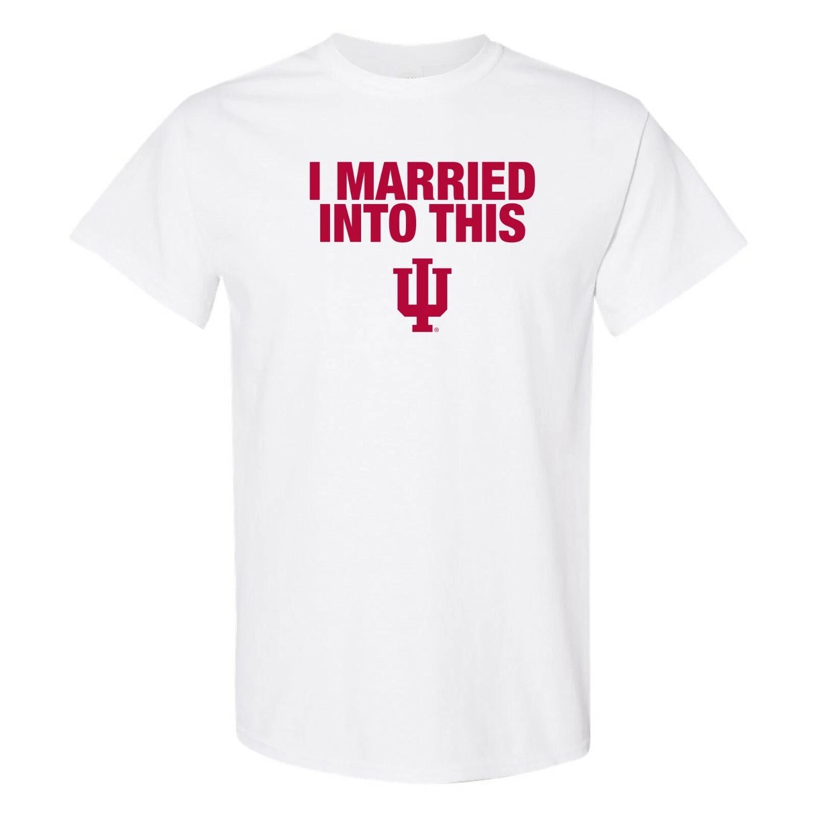 Indiana Hoosiers I Married Into This T-Shirt - White 3XL