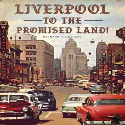 Liverpool To the Promised Land by Bernard Fredericks Paperback Book 9781037102424