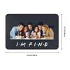 Custom Tv Show Friends Funny Quote Doormat Anti-Slip Entrance Bath Kitchen Door Floor Mat I'm Fine Toilet Rug Carpet Footpad
