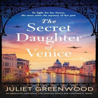 The Secret Daughter of Venice by Juliet Greenwood Paperback Book 9781805083351