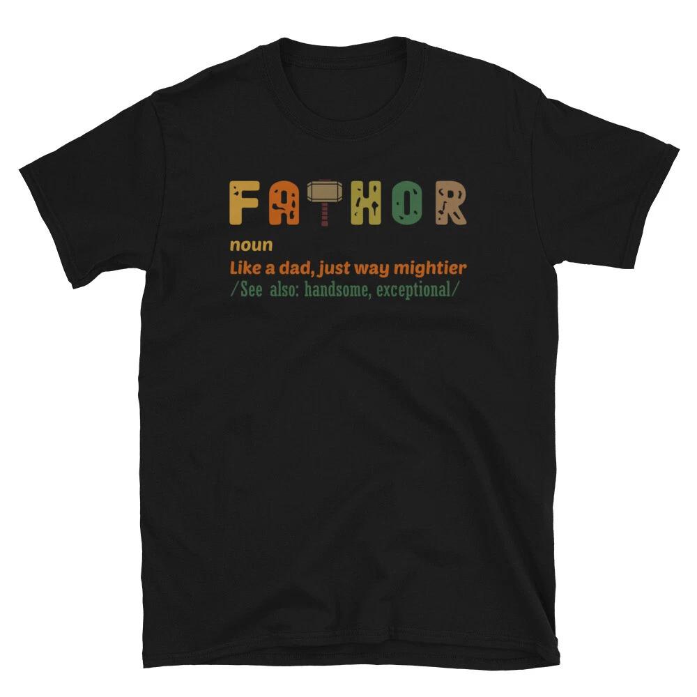 Fathor Noun Like A Dad Just Way Mightier Daddy Hero Shirt Fathers Day T Shirt L