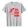 Evil Dead Burn Film T-shirt Cotton Summer Short Sleeve Male Tshirts Streetwear Unisex Graphic Merch Soft Horror Movie Print Tees