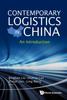 The Contemporary Logistics In China: An Introduction Book