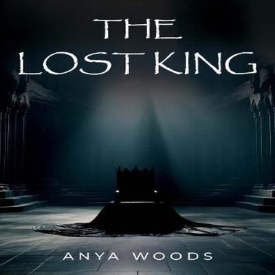 The Lost King by Anya Woods Paperback Book 9781800169869