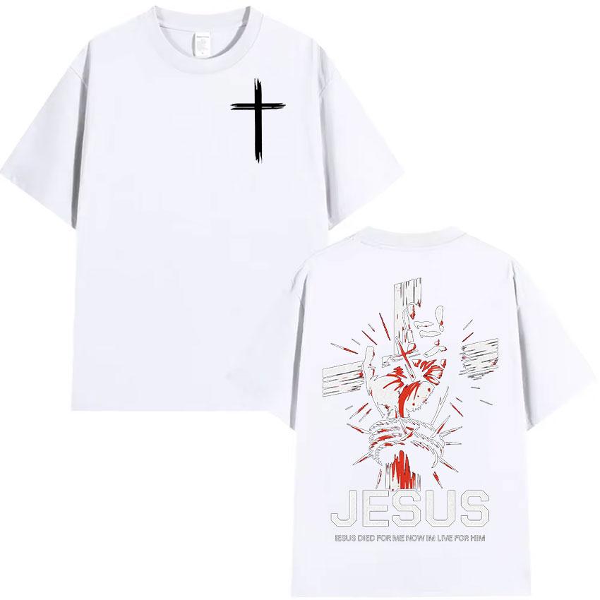 Christian Jesus Died for Me Now Im Live for Him Bible Verse Print T-shirt Men Women Retro Cotton Hort Sleeve T Shirts Streetwear