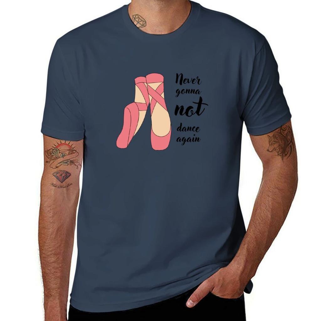 Never Gonna Not Dance Again Tshirt Work Basic Short Sleeve Top
