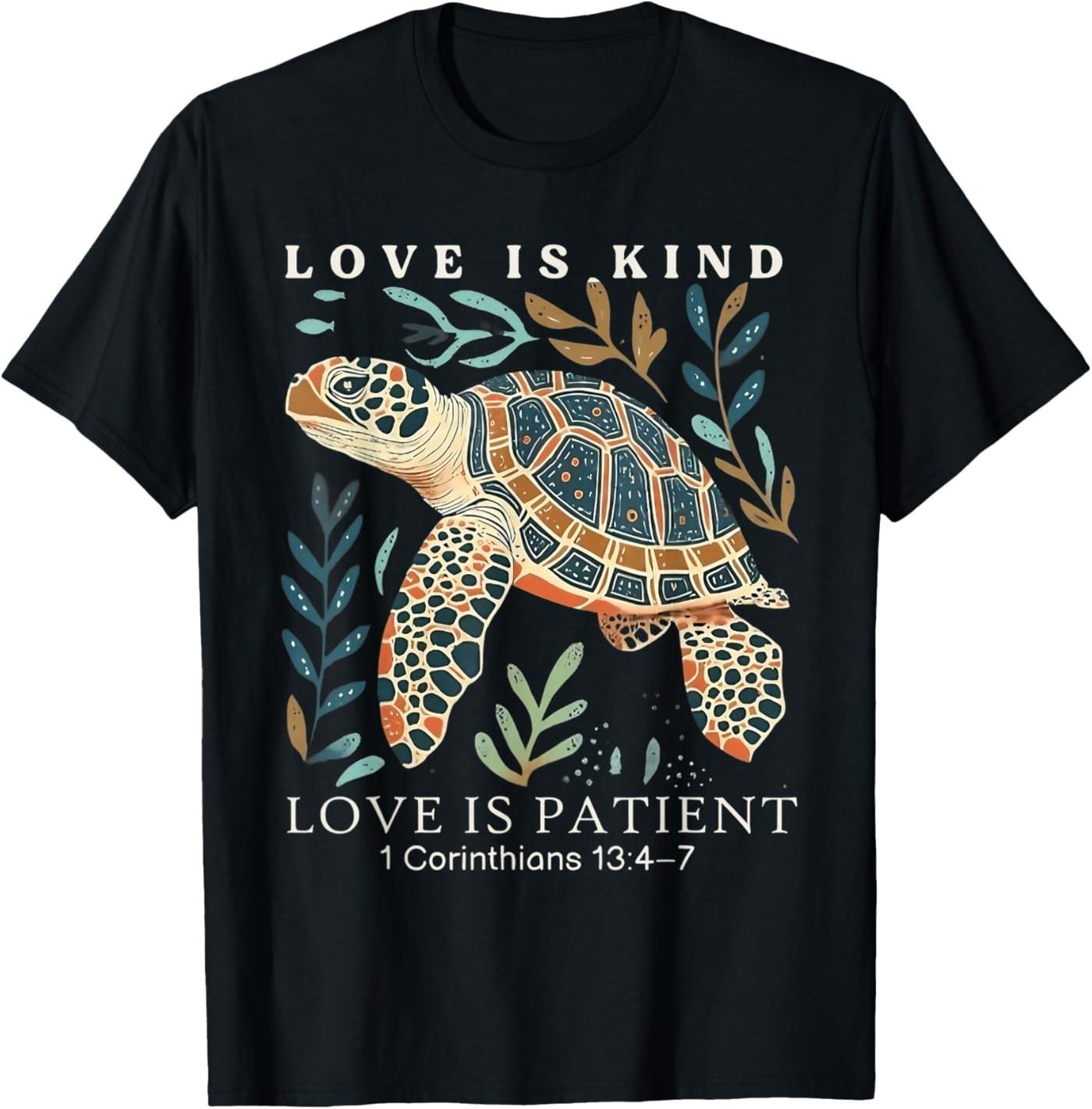 Love is Kind Love is Patient 1 Corinthians 13 4 7 Turtle T-Shirt S