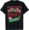 NEW LIMITED Dear Santa They Naughty Ones Christmas Xmas Men Women T-shirt S-5XL Unisex T-Shirt