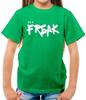 I'm A Freak - Kids T-Shirt - Freaky Freaks Funny Slogan Mad Angry Love