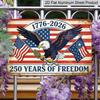 2D Flat 250 Years of Freedom Metal Sign 1776-2026 American Independence Day Decor Rustic Aluminium Plaque with Bald Eagle & Flags Design Vintage Wall