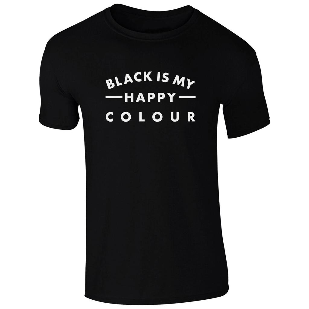 BLACK IS MY HAPPY COLOUR - FUNNY SLOGAN Mens Womens Kids T-Shirt