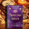 Protection Spells: An Enchanting Spell Book To Clear Negative Energy