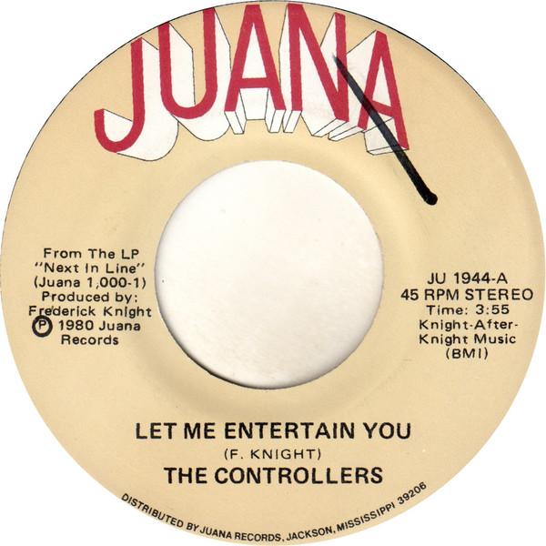 

7inch Record CONTROLLERS - Let Me Entertain You JU1944 Juana 1980 US Soul/Funk Used