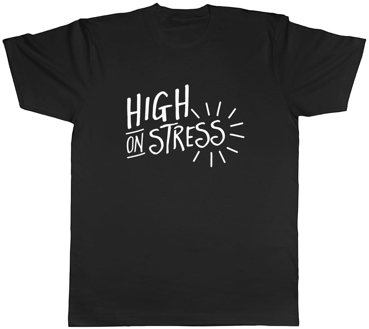 High On Stress Mens Unisex T-Shirt Tee M