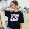 Say My Name T-Shirt Funky Print Fancy Dress Weekend Party Hen Music 90s Outfit