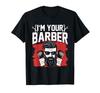 I'm Your Barber Job Barber Hobby Barber Shop T-Shirt
