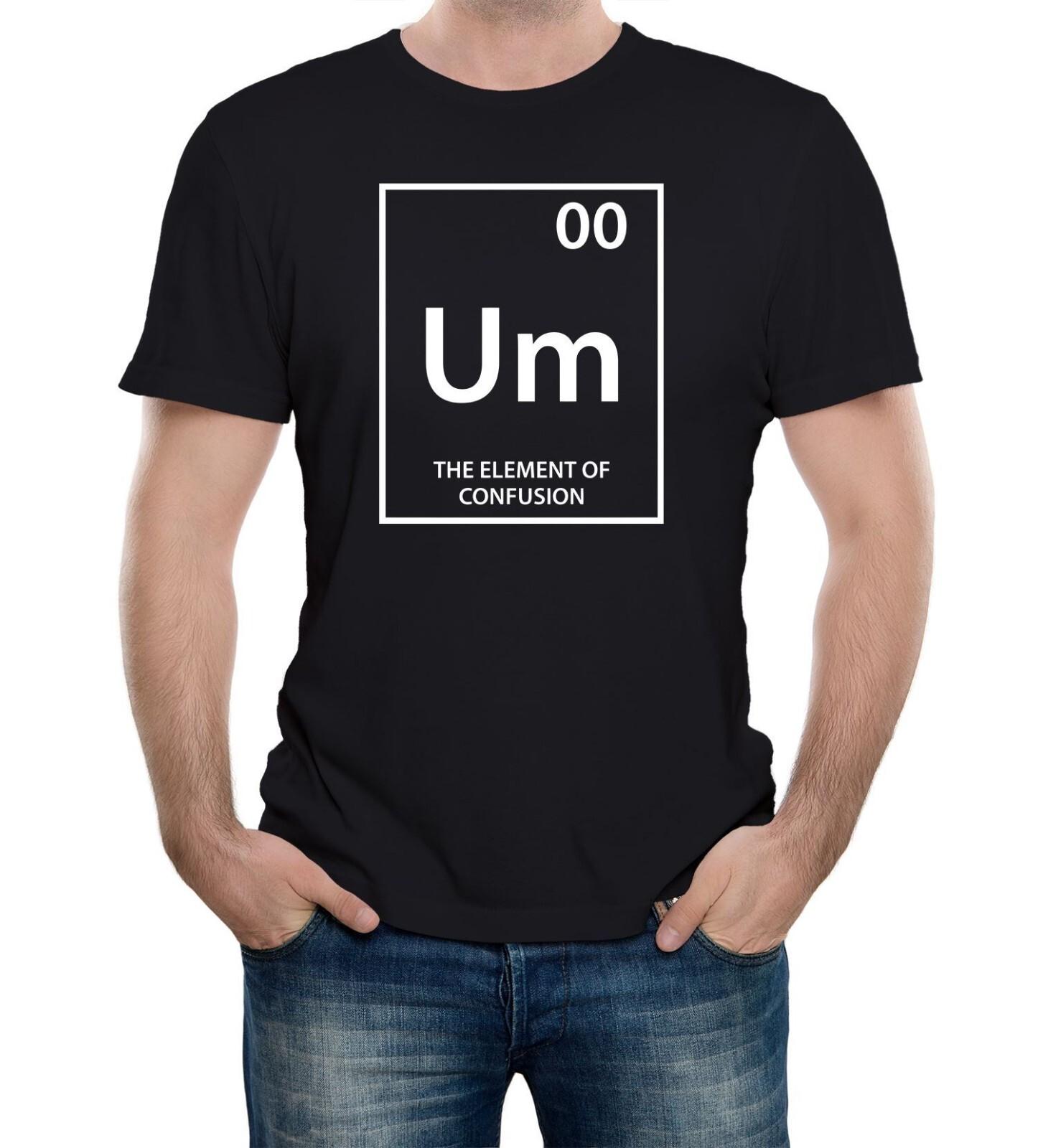 UM The Element of Confusion T-Shirt Mens Womens Tees Top Men s Funny Chemistry Periodic Table Tee S
