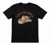 Cowgirl Lets Go Girls Bachelorette Hat Country Western Black T-shirt