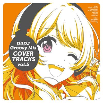 D4DJ Groovy Mix Cover Tracks Vol.5