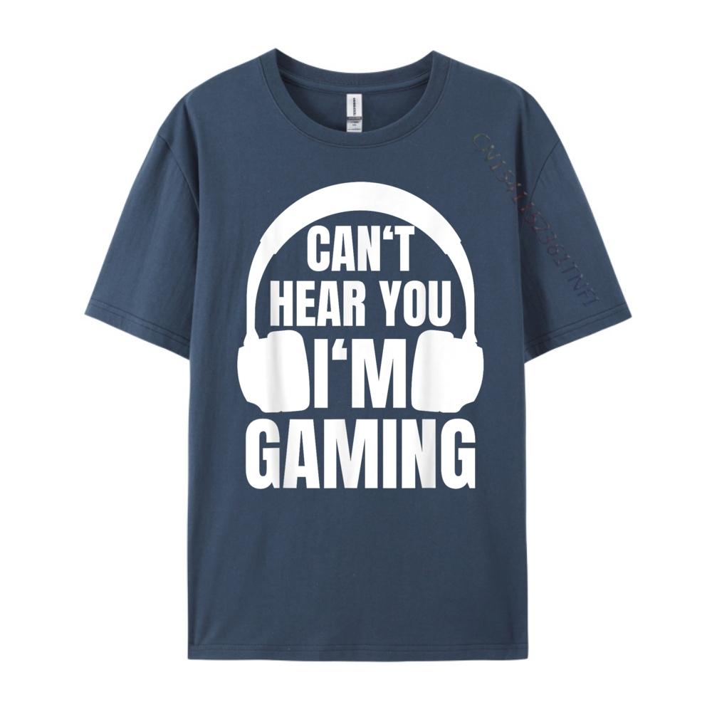 Gamer Can T Hear You I M Gaming Computer Nerd 3d Printed T Shirts Spring Cotton T Shirt Men Outdoor