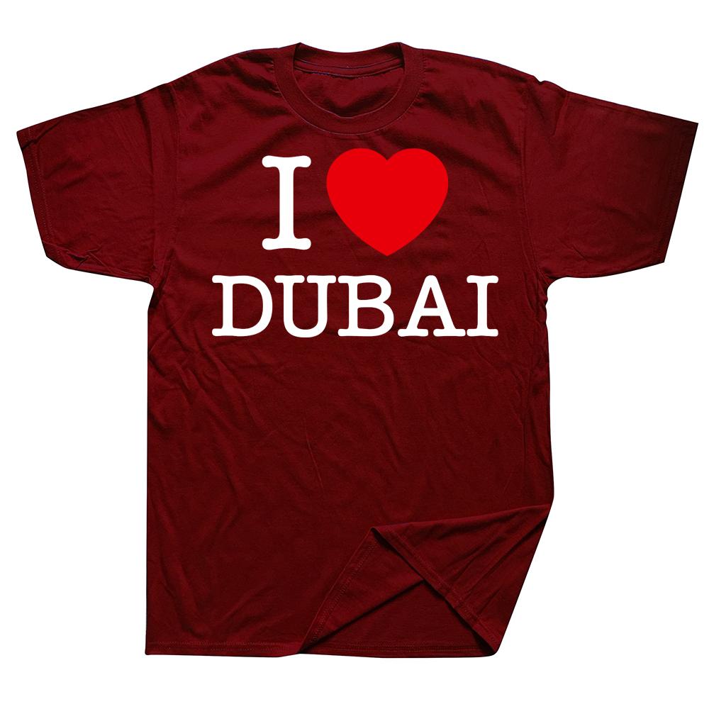 

Funny I Love Dubai T Shirts Summer Style Graphic Cotton Streetwear Short Sleeve Birthday Gifts Tshirt Mens Clothing 4XL