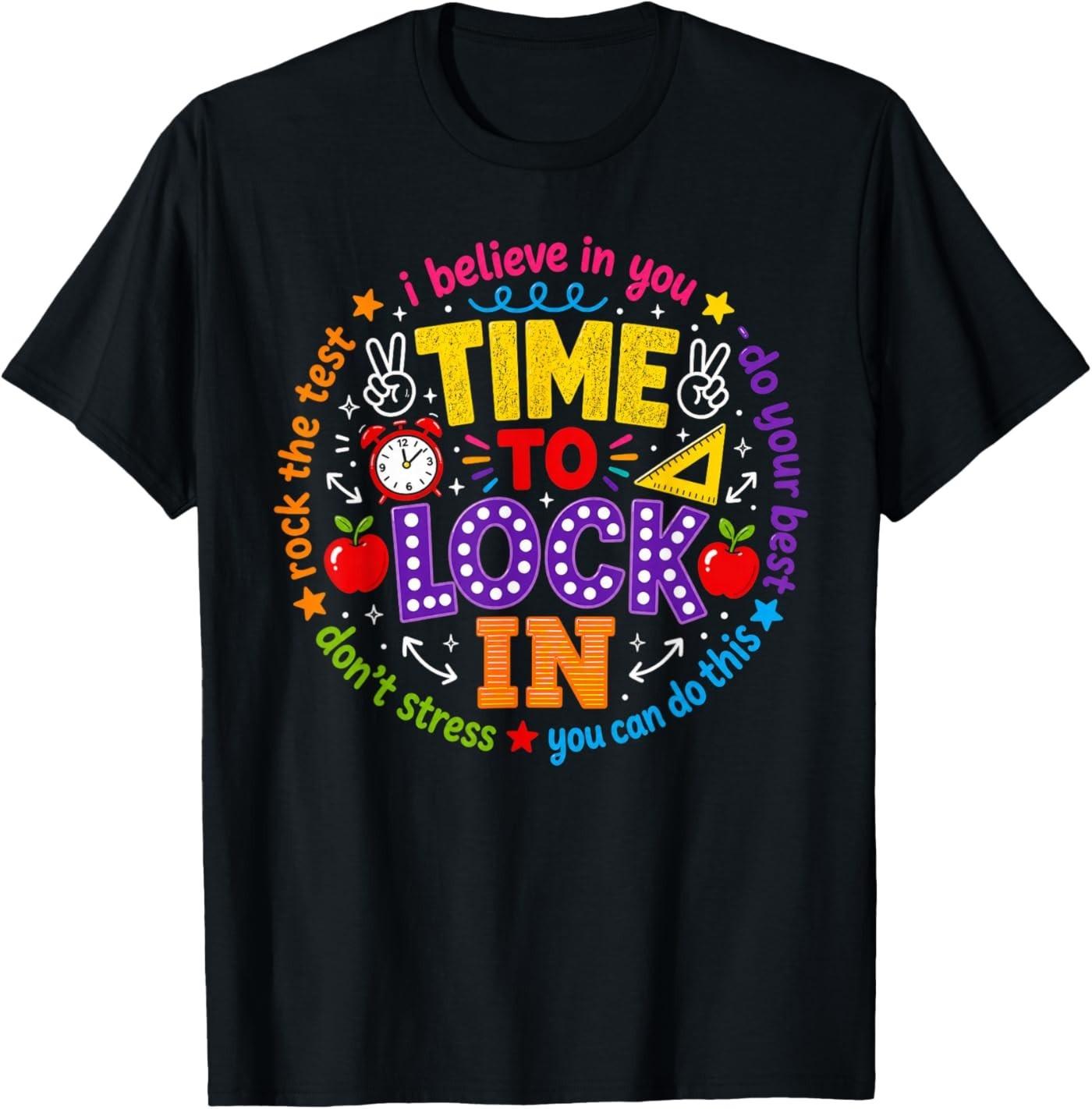 Time to Lock in Test Day Teachers Testing Day T-Shirt 2XL