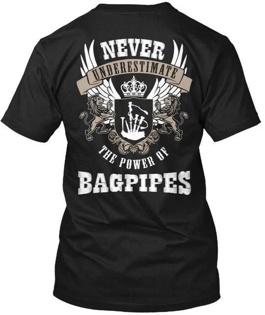 

Power Of Bagpipes Never Underestimate The T shirt Made in the USA Size S to 5XL 2XL