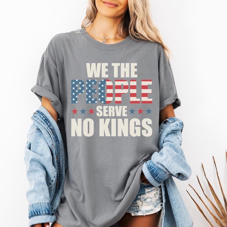 We The People Serve No Kings Anti Democracy Protest Gift Patriotic Political Tee High Cotton Printed Tshirt Tops Women Men Tops