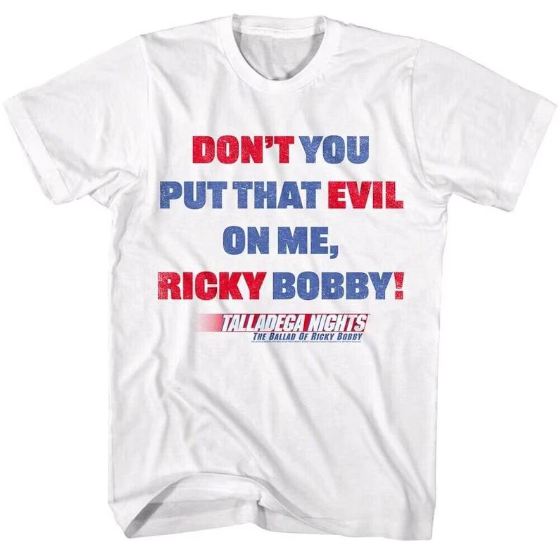 Talladega Nights Shirt Don t You Put that Evil on Me Slogan Tees 2XL
