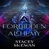 A Forbidden Alchemy by Stacey McEwan Hardback Book 9781398537293