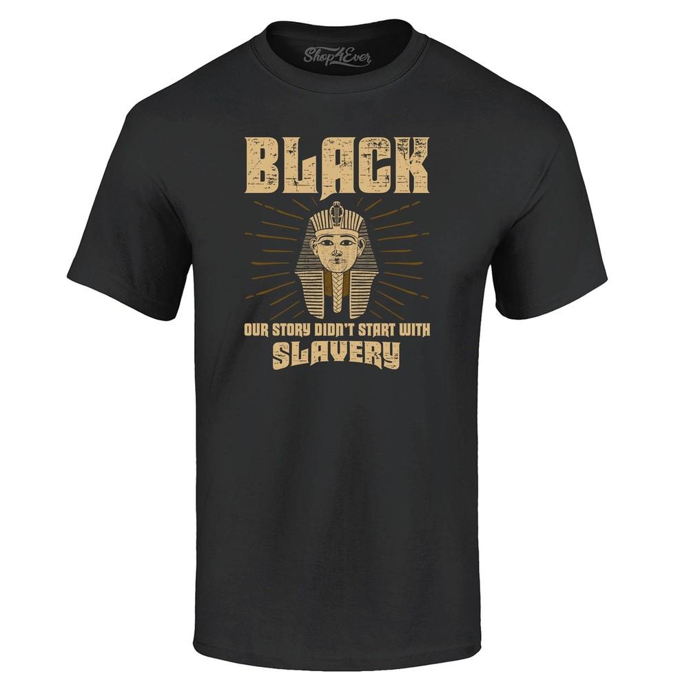 

Our History Didn t Start with Slavery T-shirt Black History Shirts XL