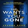 She Wants You Gone by Joanna Dodd Paperback Book 9781804368459