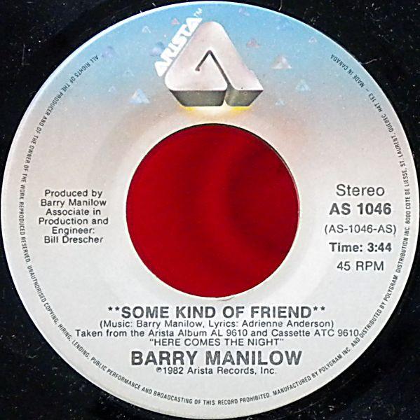 

7inch Record BARRY MANILOW - Some Kind Of Friend AS1046 ARISTA 1982 Canada Pop Used