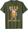 Beer Is Calling Funny Joke Drinker Drinking Beer Lover Team TShirt Unisexs Fashion Summer Fashion Vacation Holiday Clothes Y2k Tee