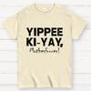 Yippee-Ki-Yay Cotton Summer Casual Cool Loose T-Shirt