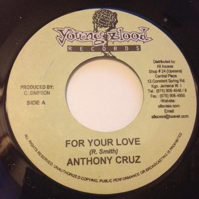 7inch Record ANTHONY CRUZ - For Your Love NONE Young Blood Rec 2004 Jamaica Reggae, Ska & Dub Used