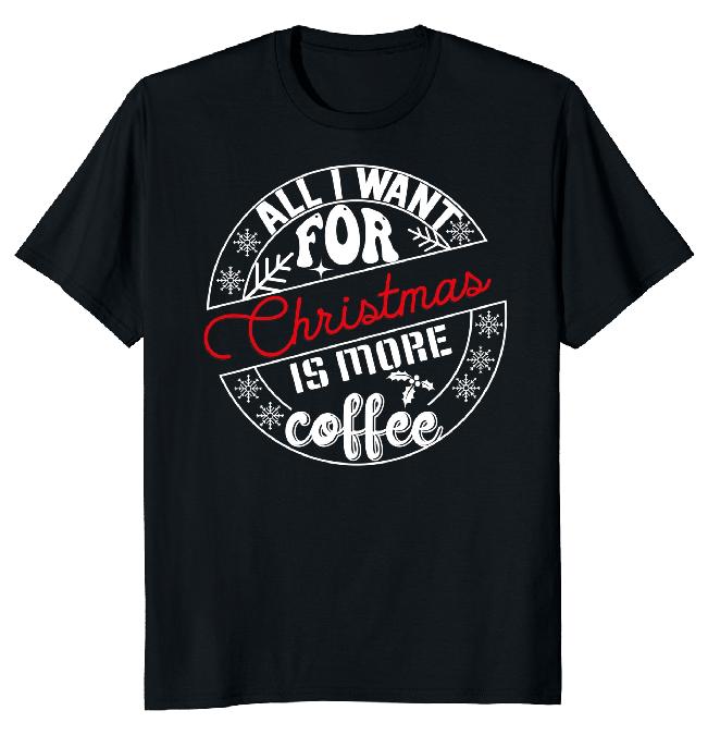 

Christmas Is More Coffee Unisex T-shirt