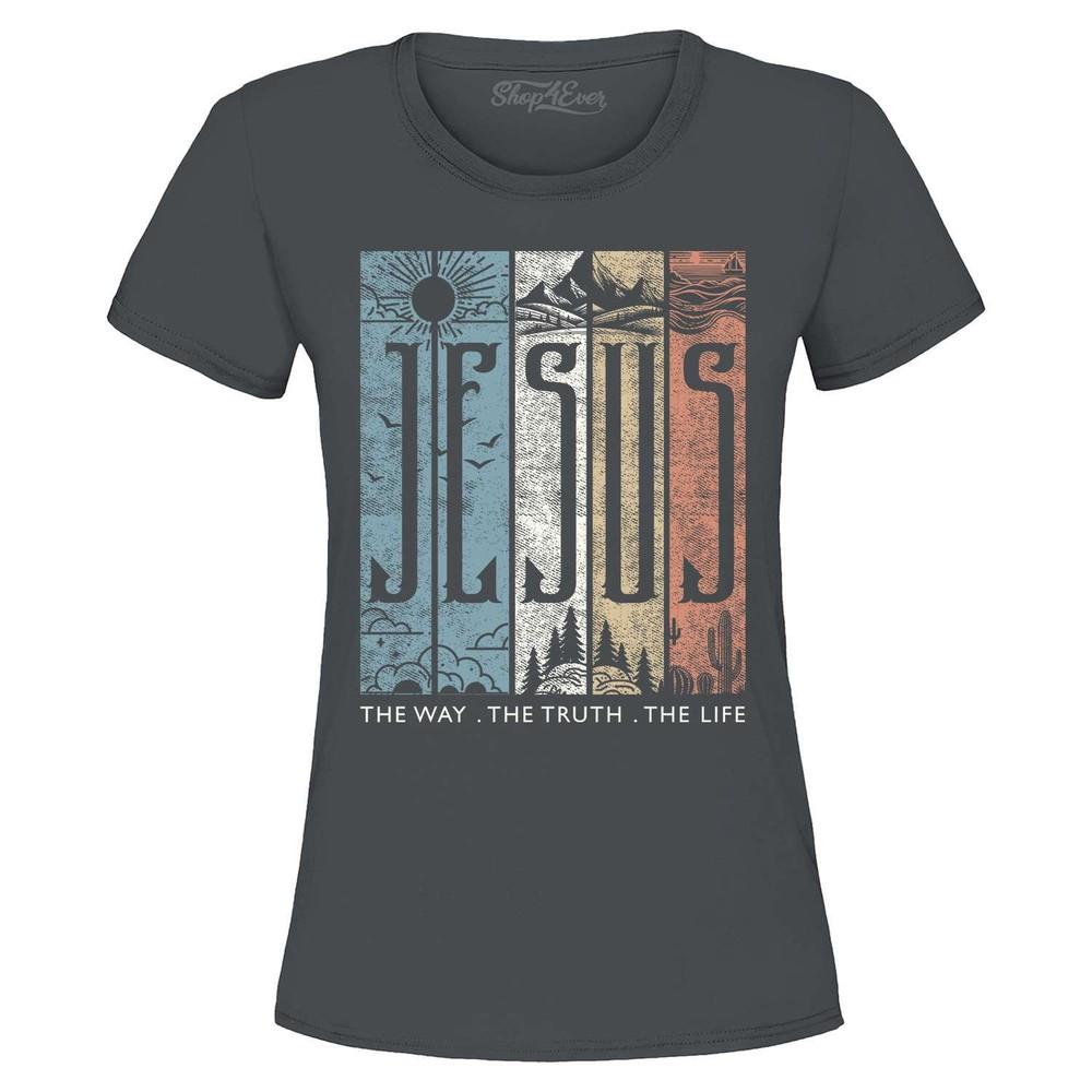 Jesus The Way. The Truth. The Life. Women's T-Shirt Christian Shirt