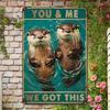 Metal Poster Otter with You and Me We Got This Wall Decor for Bedroom