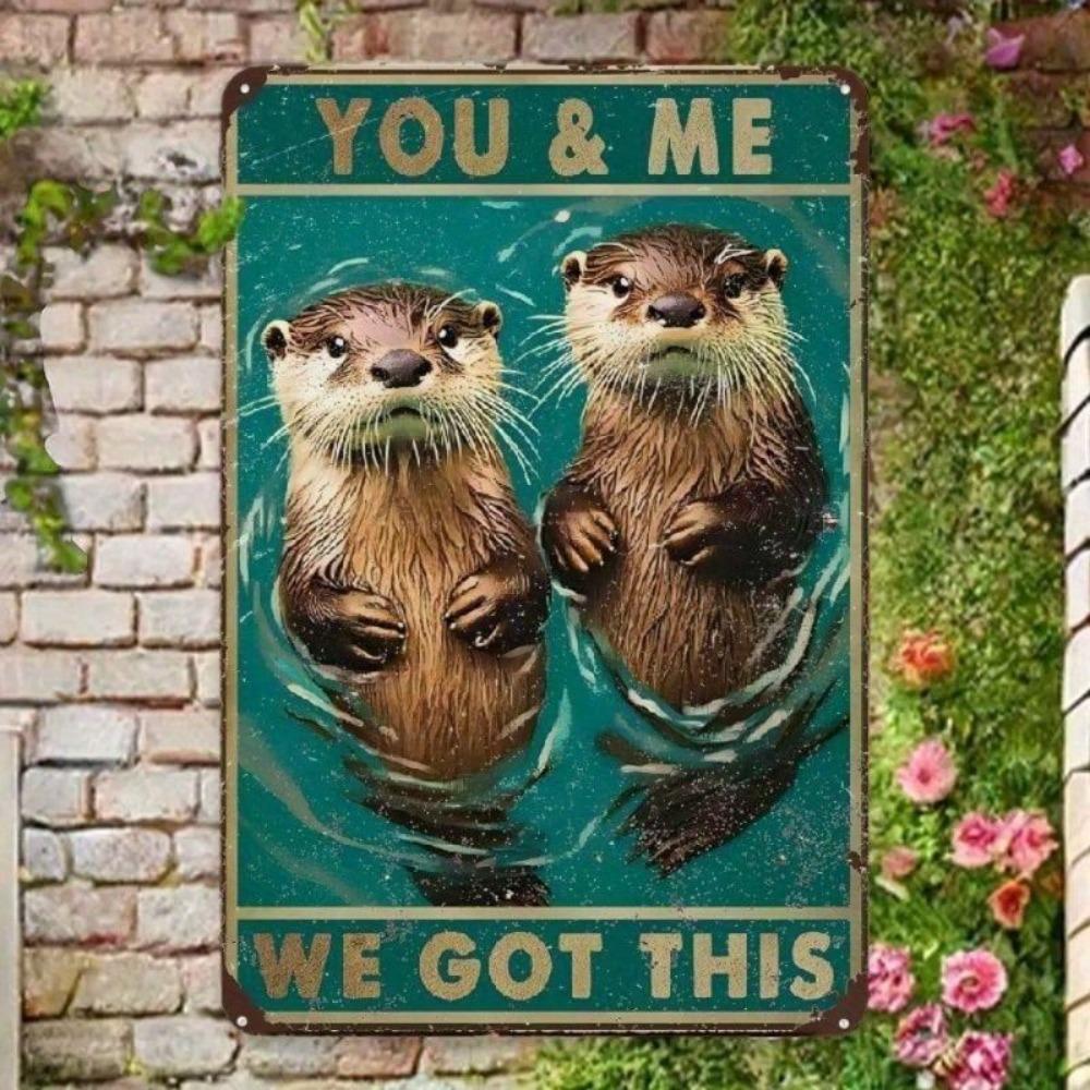 Metal Poster Otter with You and Me We Got This Wall Decor for Bedroom