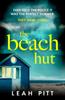 The The Beach Hut : a Beautifully Written, Gripping Psychological Suspense Novel for 2024 from an Exciting New Talent Book