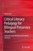 Bok Critical Literacy Pedagogy for Bilingual Preservice Teachers : Exploring Social Identity and Academic Literacies