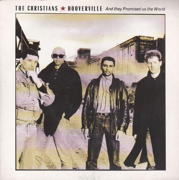 

7inch Record CHRISTIANS Hooverville And They Promised Us T IS326 Island Records 1987 UK Dance Electronica Used