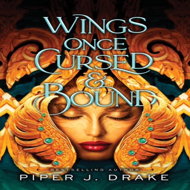 Wings Once Cursed Amp Bound by Piper J. Drake Paperback Book 9781728281834